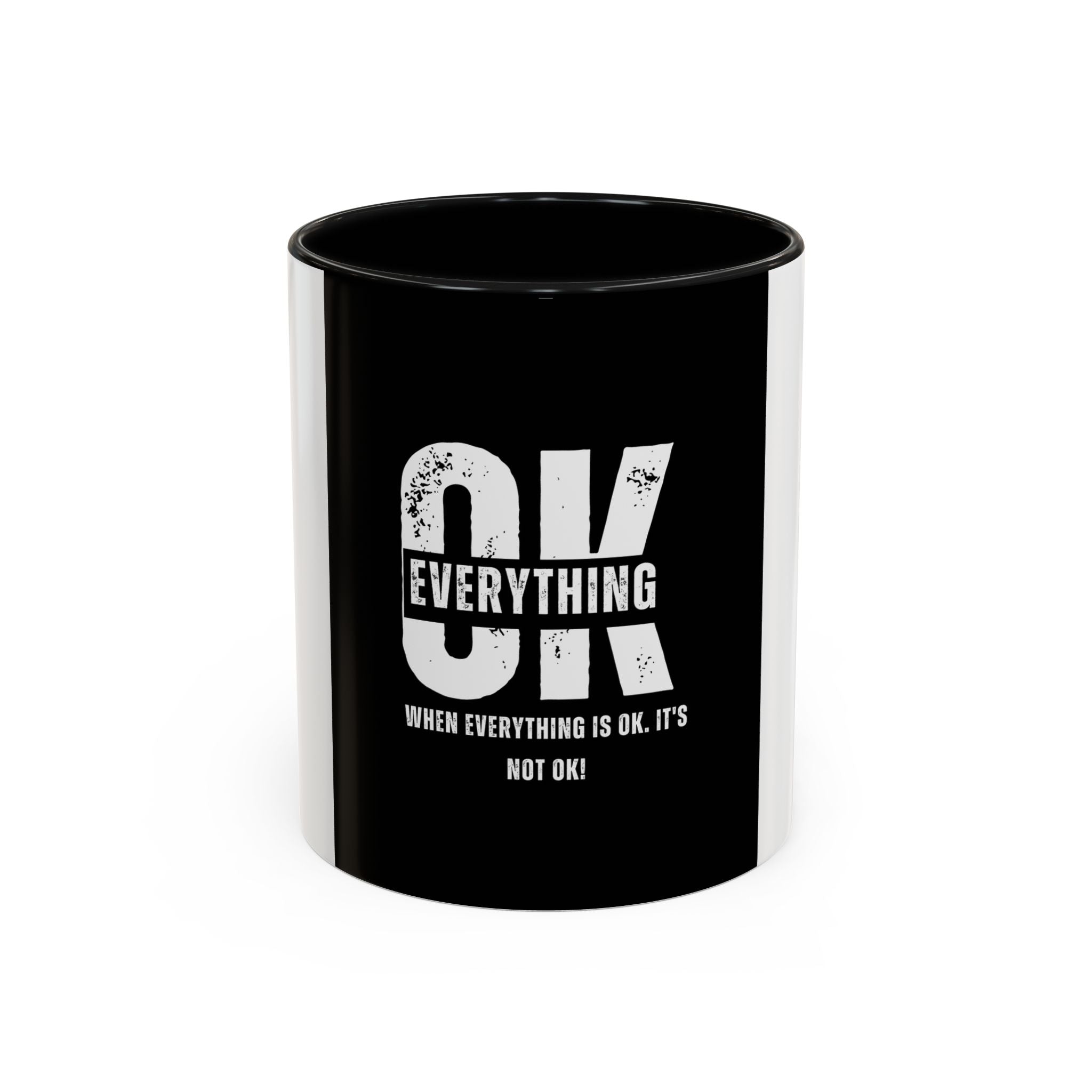 Everything OK? Distressed Typography Accent Mug — “OK / EVERYTHING” Sarcastic 11/15oz